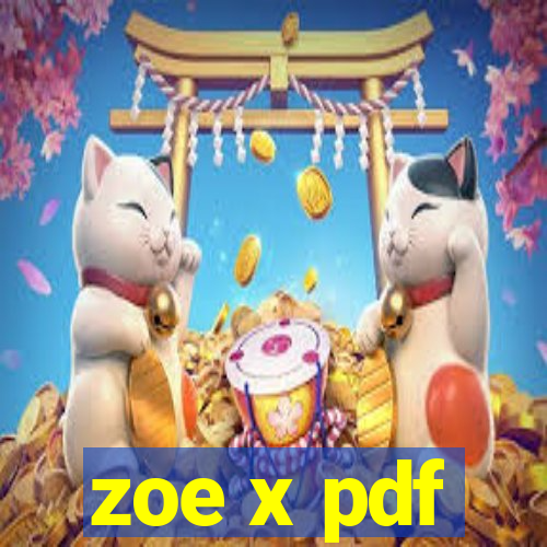 zoe x pdf